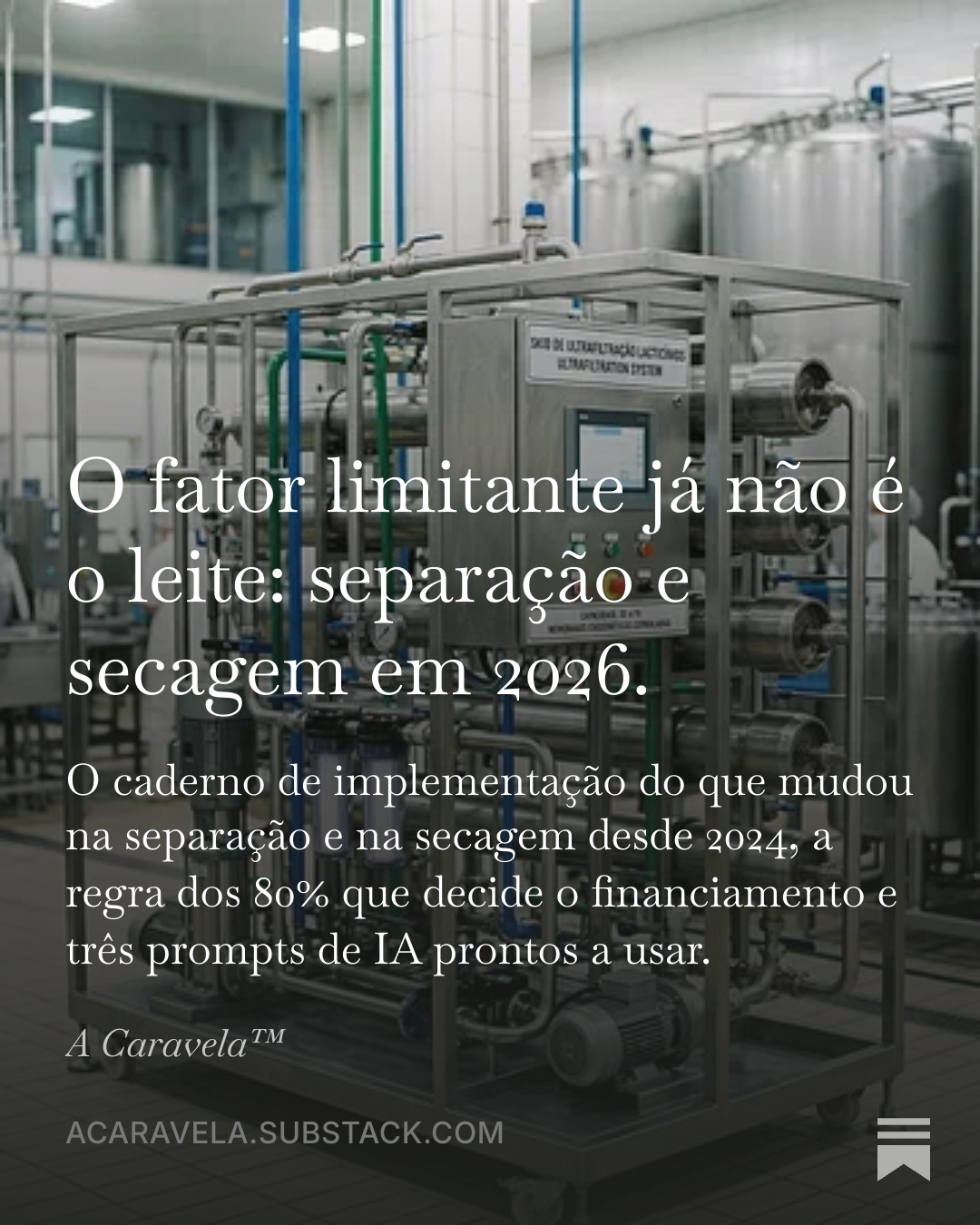 Capa de O Dossiê™ — O fator limitante já não é o leite: separação e secagem em 2026.