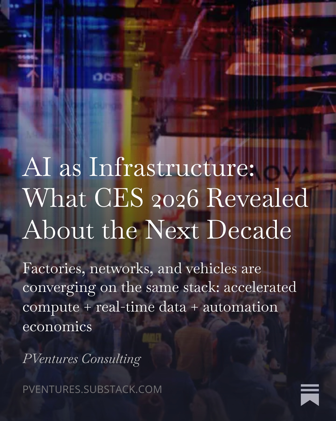 AI as Infrastructure: What CES 2026 Revealed About the Next Decade