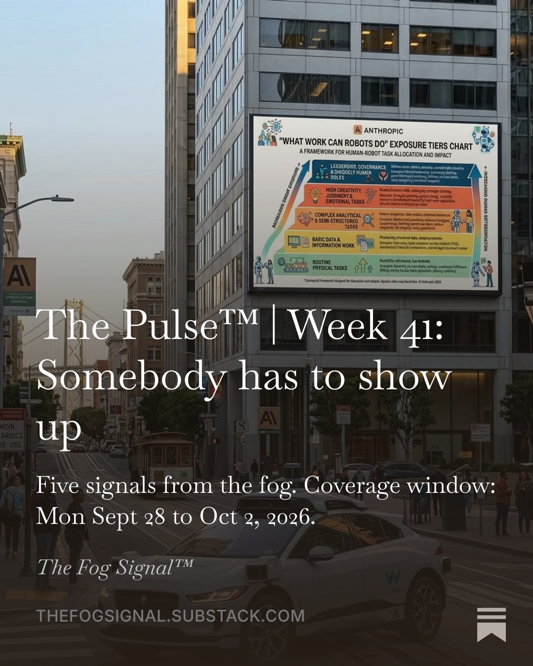 The Pulse™ Week 41: Somebody has to show up — cover image.