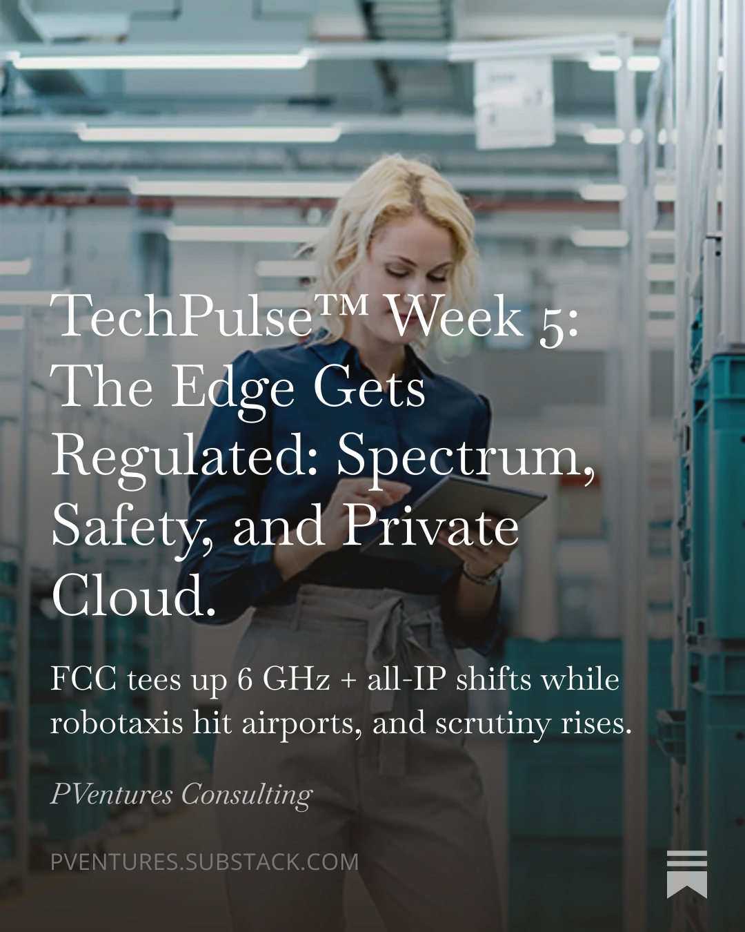 TechPulse™ Week 5: The Edge Gets Regulated. Spectrum, Safety, and Private Cloud.